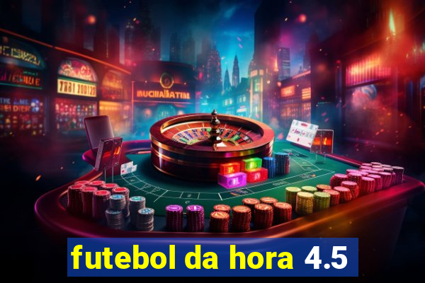 futebol da hora 4.5